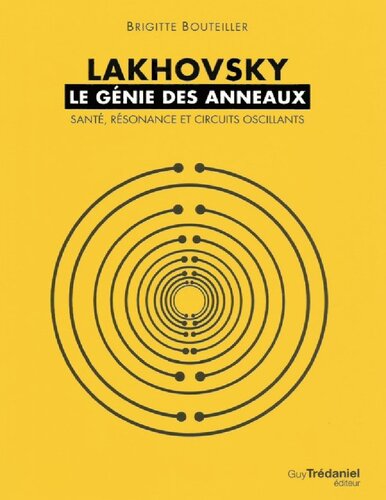 ﻿لاخوفسکی، نابغه حلقه ها. مدارهای سلامت، رزونانس و نوسان