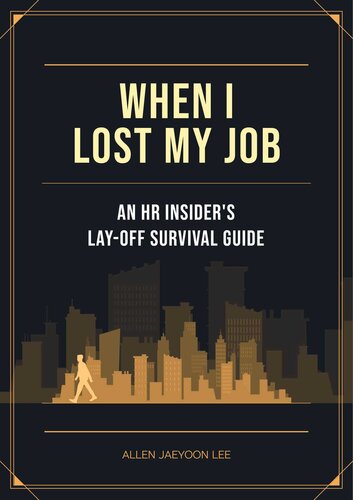﻿وقتی شغلم را از دست دادم: راهنمای بقای اخراج یک منبع منابع انسانی