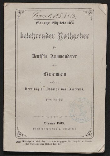 ﻿راهنمای آموزنده جورج وایتلند برای مهاجران آلمانی از طریق برمن به ایالات متحده آمریکا