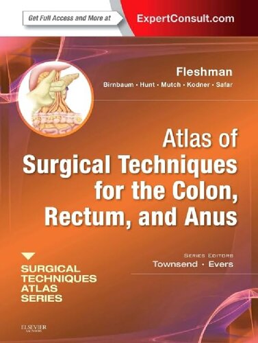 ﻿Atlas of Surgical Techniques for Colon, Rectum and Anus: (A Volume in the Surgical Techniques Atlas Series) (مشاوره تخصصی - آنلاین و چاپی