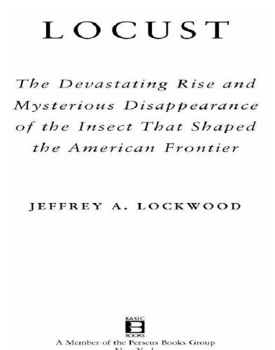 ﻿ملخ: ظهور ویرانگر و ناپدید شدن اسرارآمیز حشره ای که مرز آمریکا را شکل داد