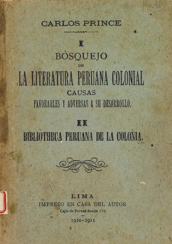 ﻿اول: طرحی از ادبیات استعماری پرو، علل مساعد و نامطلوب توسعه آن. II: کتابخانه پرو مستعمره