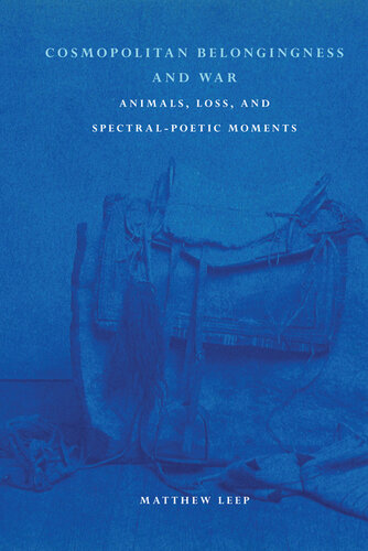 ﻿تعلق و جنگ جهان وطنی: حیوانات، از دست دادن، و لحظات طیفی-شعری