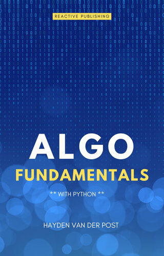 ﻿Algo Fundamentals: With Python: A Comprehensive Guide for 2024