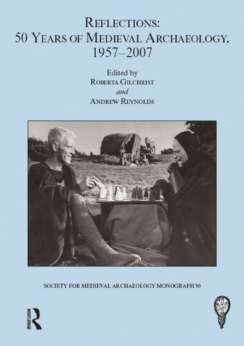 ﻿بازتاب: 50 سال باستان شناسی قرون وسطایی ، 1957-2007: شماره 30: 50 سال باستان شناسی قرون وسطایی ، 1957-2007 (انجمن مونوگرافی های باستان شناسی قرون وسطایی)
