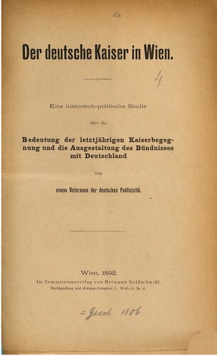 ﻿امپراتور آلمان در وین: بررسی تاریخی-سیاسی اهمیت رویارویی سال گذشته با امپراتوران و شکل اتحاد با آلمان