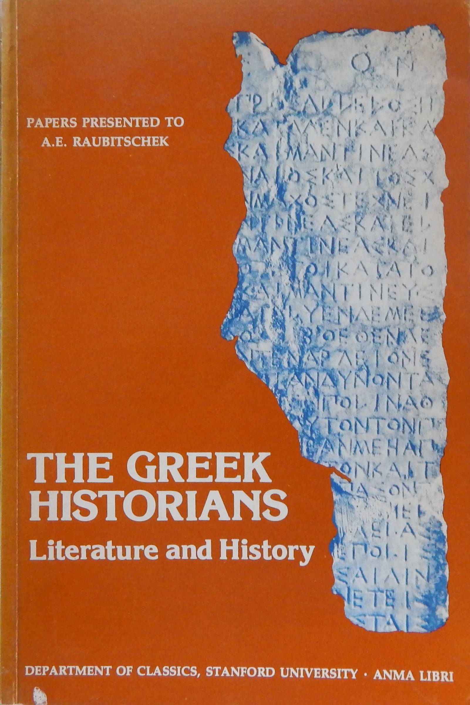 ﻿مورخان یونانی: ادبیات و تاریخ: مقالات ارائه شده به A.E. Raubitschek