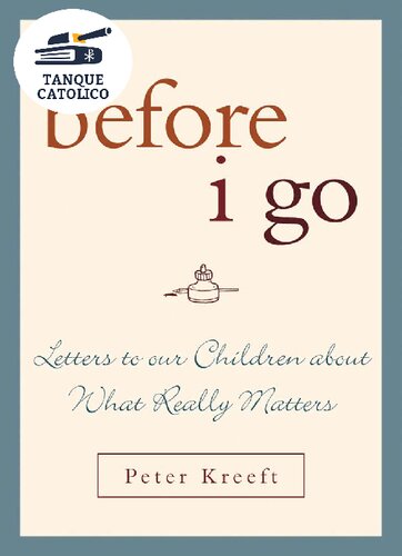 ﻿قبل از رفتن: نامه هایی به فرزندانمان در مورد آنچه واقعاً مهم است
