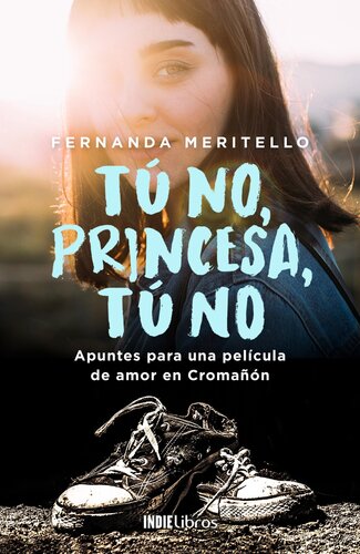 ﻿شما ، شاهزاده خانم ، شما نمی کنید - یادداشت هایی برای یک فیلم عاشقانه Cromañón
