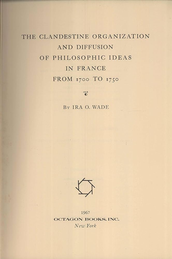 ﻿سازمان مخفیانه و انتشار ایده های فلسفی در فرانسه از 1700 تا 1750