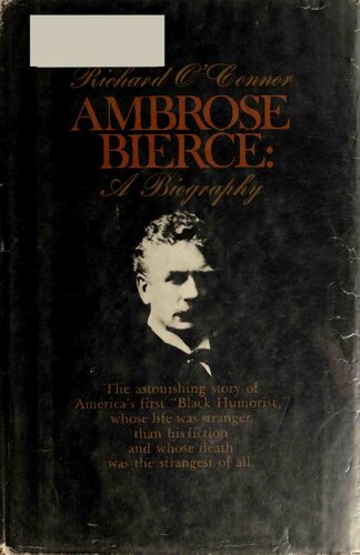 ﻿Ambrose Bierce: A Biography