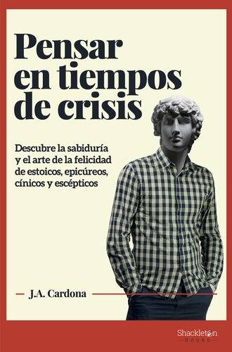 ﻿در زمان بحران فکر کنید: خرد و هنر خوشبختی استوایی ، اپیکوریان ، بدبینانه و بدبینان را کشف کنید