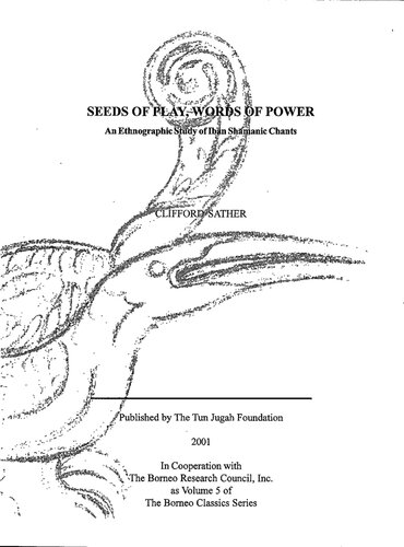 ﻿دانه‌های بازی، کلمات قدرت: مطالعه قوم‌نگاری سرودهای ایبان شامانی (مجموعه کلاسیک بورنئو، جلد 5)