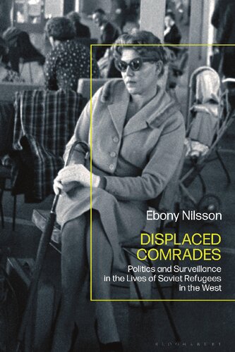 ﻿رفقای آواره: سیاست و نظارت در زندگی پناهندگان شوروی در غرب
