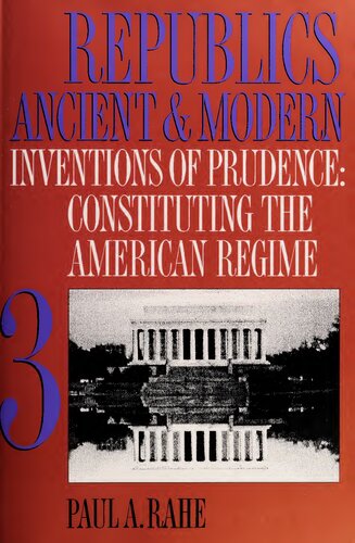 ﻿جمهوری های باستانی و مدرن، اختراعات احتیاط: تشکیل رژیم آمریکا