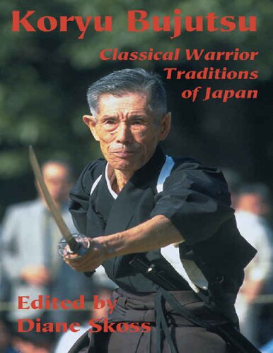 ﻿Koryu Bujutsu: Classical Warrior Traditions of Japan, volume 1
