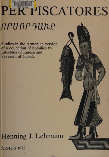 ﻿Per piscatores: مطالعاتی در نسخه ارمنی مجموعه موعظه های اوزبیوس امسا و سوریان از گابالا