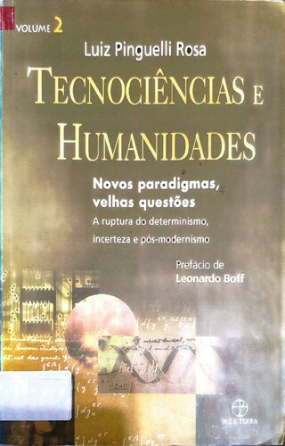 ﻿علوم فنی و انسانی: پارادایم های جدید، پرسش های قدیمی جلد 2: گسست جبرگرایی، عدم قطعیت و پست مدرنیسم