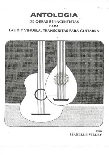 Antología de obras renacentistas para laud y vihuela, transcritas para guitarra.
