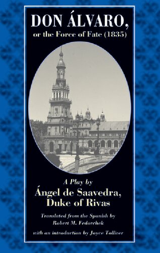 ﻿دون آلوارو، یا نیروی سرنوشت (1835): نمایشنامه ای از آنجل د ساودرا، دوک ریواس