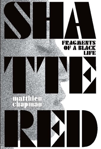 ﻿Shattered: Fragments of a Black Life