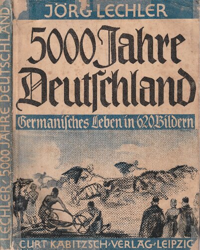 ﻿Jörg Lechler - 5000 سال آلمان: زندگی آلمانی در 620 عکس