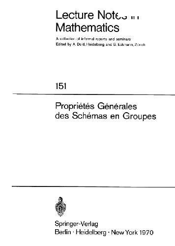 طرحواره ها در گروه ها. Seminaire de Geometrie Algebrique du Bois Marie 1962/64 SGA 3): I: خصوصیات عمومی طرحواره ها در گروه ها