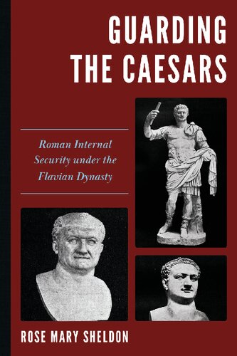 ﻿حفاظت از سزارها: امنیت داخلی روم تحت سلسله فلاویان