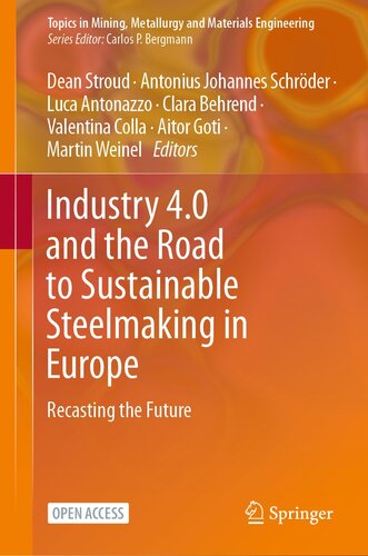﻿Industry 4.0 and the Road to Sustainable Steelmaking in Europe: Recasting the Future (موضوعات مهندسی معدن، متالورژی و مواد)