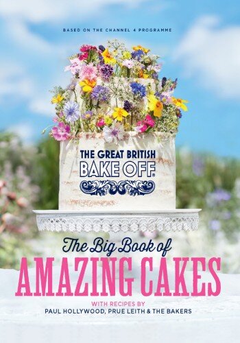 ﻿The Great British Bake Off: The Big Book of Amazing Cakes