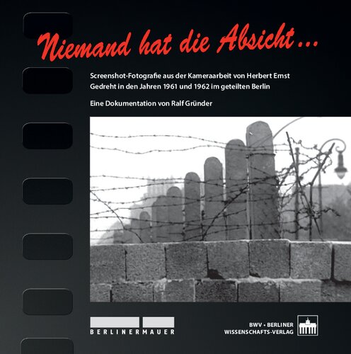 ﻿هیچ کس قصد ندارد: عکاسی اسکرین شات از کار دوربین هربرت ارنست فیلمبرداری شده در سال های 1961 و 1962 در برلین تقسیم شده