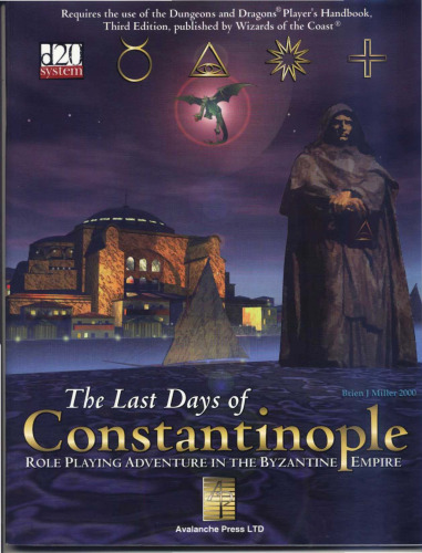﻿The Last Days Of Constantinople: Role-Playing Adventure In The Bizantine Empire (d20 3.0 Fantasy Roleplaying)
