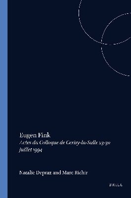 ﻿Eugen Fink: مجموعه مقالات کنفرانس Cerisy-la-Salle، 23 تا 30 ژوئیه، 1994