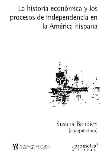 ﻿تاریخ اقتصادی و فرآیندهای استقلال در آمریکای اسپانیایی تبار