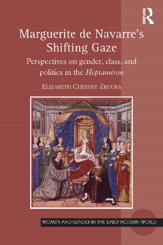 ﻿نگاه متحول مارگریت دو ناوار: دیدگاه‌هایی درباره جنسیت، طبقه و سیاست در هپتامرون