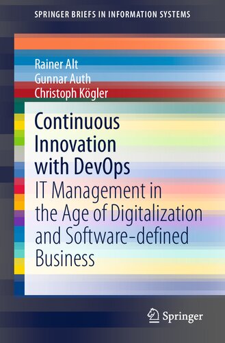 ﻿نوآوری مستمر با DevOps: مدیریت فناوری اطلاعات در عصر دیجیتالی شدن و تجارت مبتنی بر نرم افزار (SpringerBriefs در سیستم های اطلاعاتی)