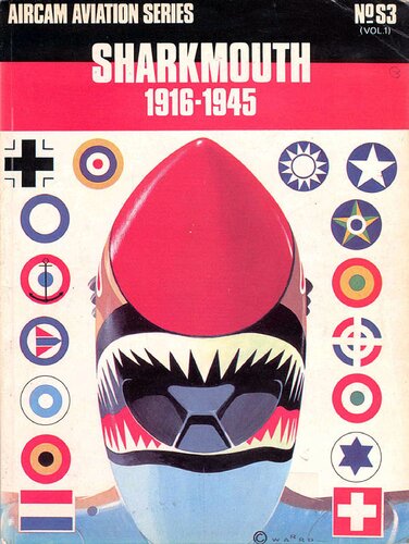 ﻿Sharkmouth: 1916-45 v. 1 (Aircam Aviation)