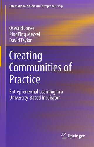 ﻿ایجاد جوامع عملی: یادگیری کارآفرینی در یک مرکز رشد دانشگاهی (مطالعات بین المللی در کارآفرینی، 46)