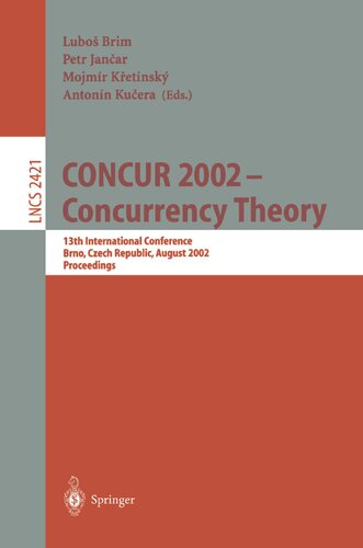 ﻿CONCUR 2002 - Concurrency Theory: سیزدهمین کنفرانس بین المللی، برنو، جمهوری چک، 20-23 اوت 2002. مجموعه مقالات