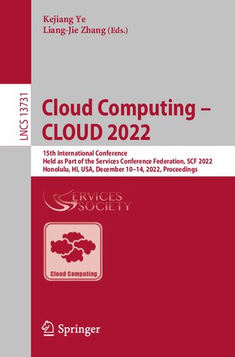 ﻿Cloud Computing – CLOUD 2022: پانزدهمین کنفرانس بین المللی، به عنوان بخشی از فدراسیون کنفرانس خدمات، SCF 2022، هونولولو، HI، ایالات متحده آمریکا، 10 تا 14 دسامبر 2022، مجموعه مقالات برگزار شد