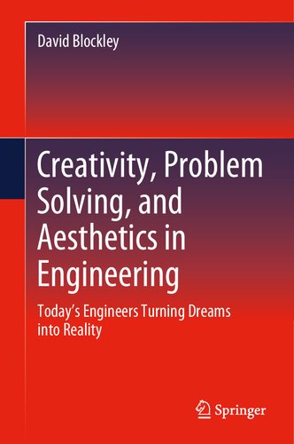 ﻿خلاقیت، حل مسئله و زیبایی شناسی در مهندسی: مهندسان امروزی رویاها را به واقعیت تبدیل می کنند
