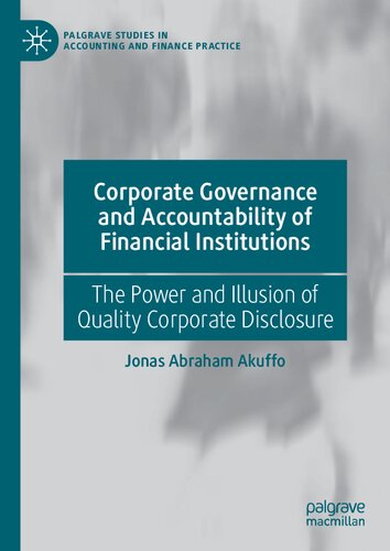 ﻿حاکمیت شرکتی و پاسخگویی موسسات مالی: قدرت و توهم افشای شرکتی با کیفیت (مطالعات پالگریو در عمل حسابداری و مالی)