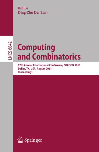 ﻿محاسبات و ترکیبات: هفدهمین کنفرانس بین المللی سالانه، COCOON 2011، دالاس، TX، ایالات متحده آمریکا، 14-16 اوت 2011. مجموعه مقالات (یادداشت های سخنرانی در علوم کامپیوتر، 6842)