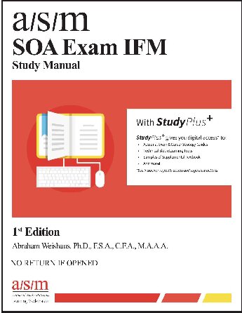 ﻿ASM SOA Exam IFM: Study Manual