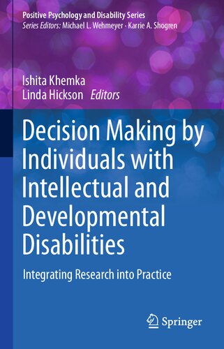﻿تصمیم گیری توسط افراد با ناتوانی های ذهنی و رشدی: ادغام تحقیق در عمل (سریال روانشناسی مثبت و معلولیت)