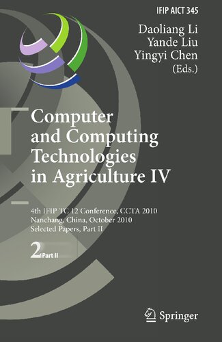 ﻿Computer and Computing Technologies in Agriculture IV: 4th IFIP TC 12 Conference, CCTA 2010, Nanchang, China, 22-25 اکتبر 2010, Part II, Selected ... and Communication Technology, 345)