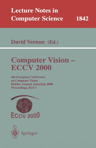 ﻿Computer Vision - ECCV 2000: ششمین کنفرانس اروپایی بینایی کامپیوتر دوبلین، ایرلند، 26 ژوئن - 1 ژوئیه، 2000 مجموعه مقالات، قسمت اول (یادداشت های سخنرانی در علوم کامپیوتر، 1842)