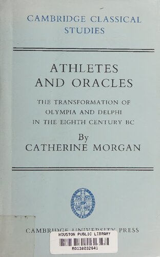 ﻿ورزشکاران و اوراکل ها: دگرگونی المپیا و دلفی در قرن هشتم قبل از میلاد (مطالعات کلاسیک کمبریج)
