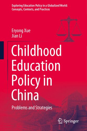 ﻿سیاست آموزشی دوران کودکی در چین: مشکلات و راهبردها (کاوش در سیاست آموزشی در دنیای جهانی شده: مفاهیم، ​​زمینه ها و شیوه ها)