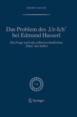 ﻿مشکل «من اصلی» در ادموند هوسرل: مسئله «نزدیک» بدیهی خود (Phaenomenologica، 178) (نسخه آلمانی)